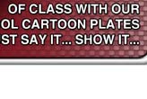 Cartoon Show Plates to your own specification.